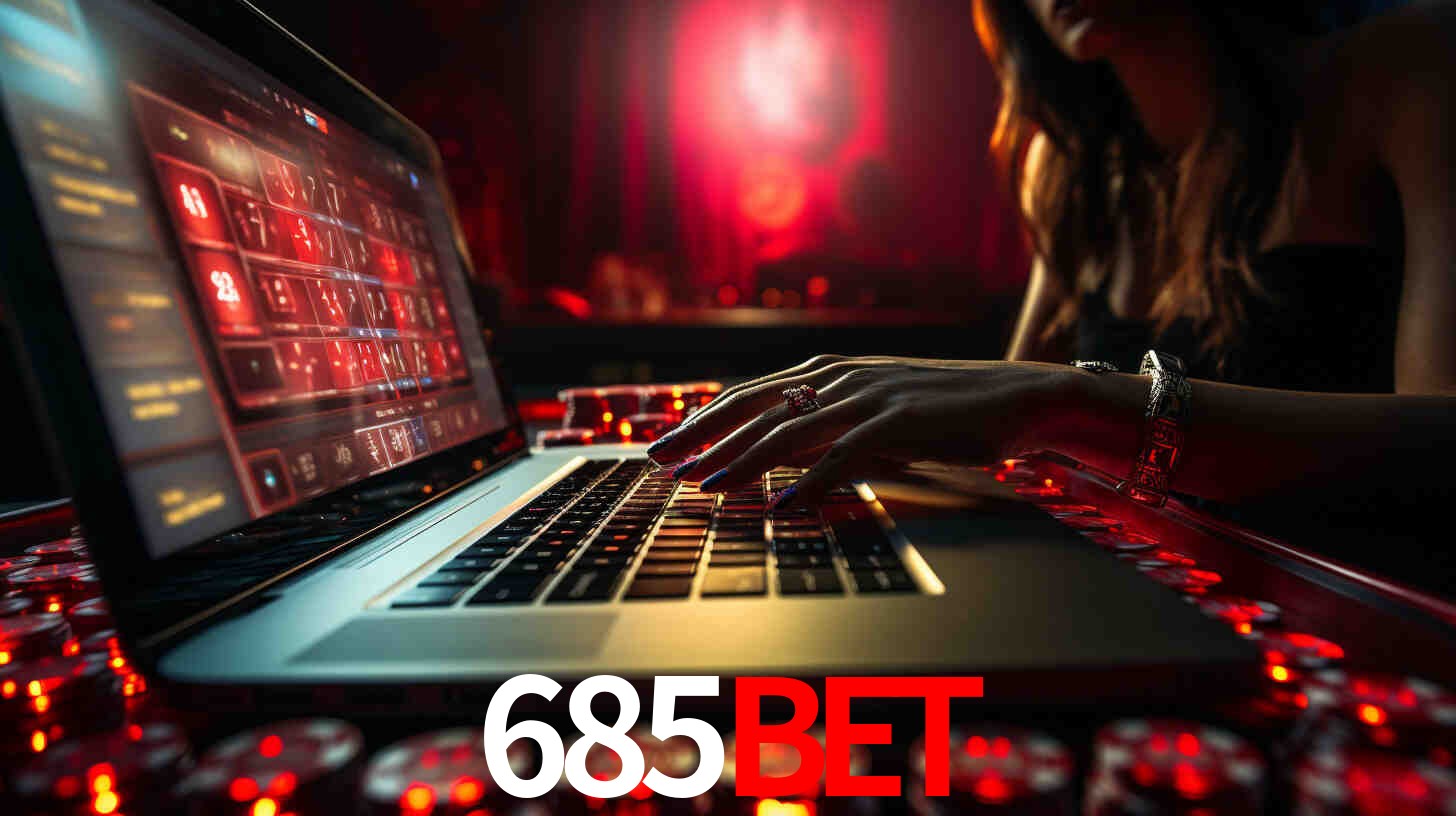 Por Que Escolher o 685bet?